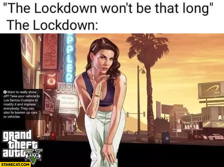the lockdown wont be that long like gta v loading screen grand theft auto