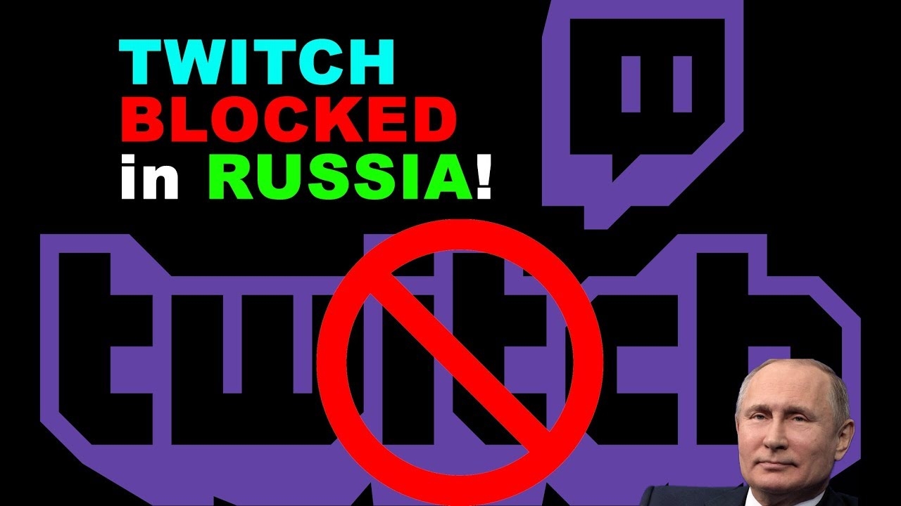 Η Ρωσία μπλόκαρε το Twitch Η Ρωσία μπλόκαρε το Twitch