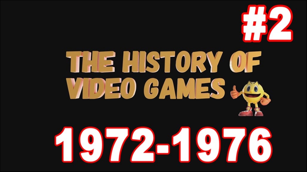 The History of video games: Part 2 (1972-1976) The History of video games: Part 2 (1972-1976)
