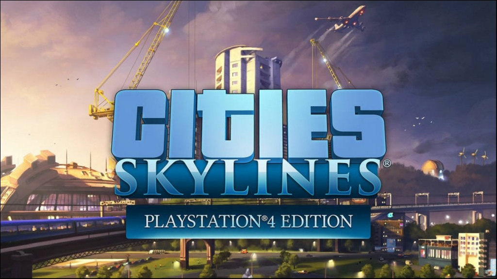 Cities: Skylines: Κυκλοφορία στο PS4