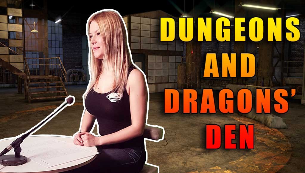 Dungeons and Dragon's Den