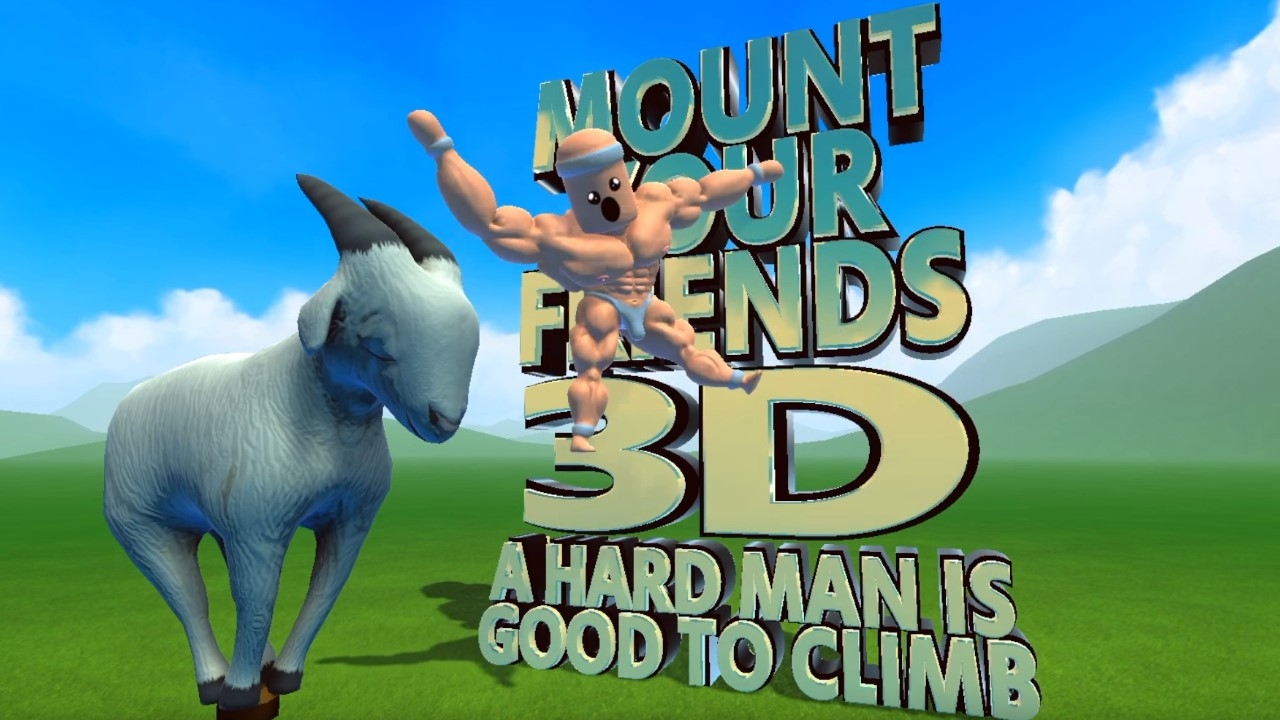 Mount Your Friends 3D: A Hard Man is Good to Climb